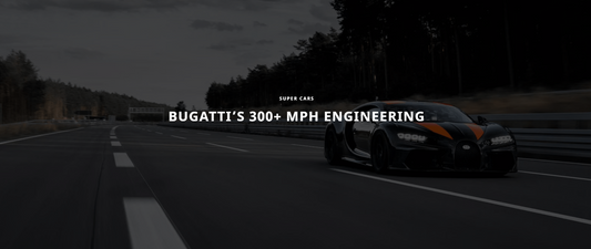 BUGATTI’S 300+ MPH ENGINEERING